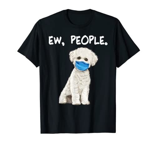 Un Indumento Con Il Detto: Bichons Frise Ew People Dog Wearing Face Mask