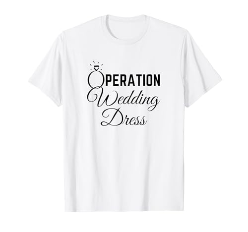 Wedding Dress Shopping Shirt Operation Wedding Dress T-Shirt