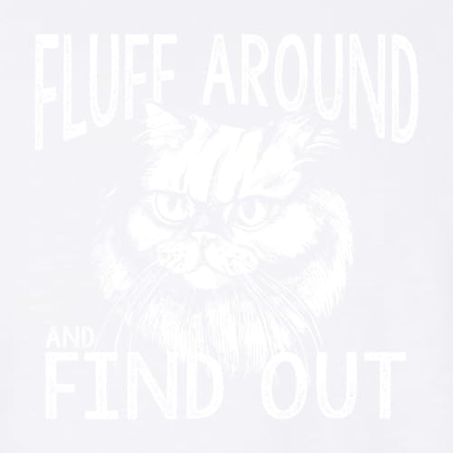 Go All Out Fluff Around & Find Out Funny Cat Lover Gift Idea Mens Women Youth T-Shirt3