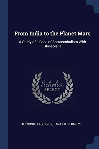  FROM INDIA TO THE PLANET MARS: A Study of a Case of Somnambulism with Glossolalia