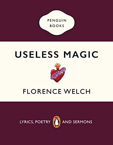  Useless Magic: Useless Magic: The beautiful book of lyrics and poetry from the award-winning Florence + The Machine singer (English Edition)