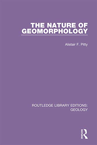 The Nature of Geomorphology (Routledge Library Editions: Geology)      1st Edition, Kindle Edition