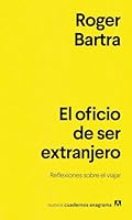 El oficio de ser extranjero: Reflexiones sobre el viajar (Spanish Edition) 8433948873 Book Cover