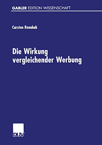 Die Wirkung vergleichender Werbung: Diss. Mit e. Geleitw. v.Manfred Schwaiger