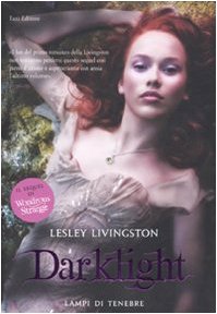 Darklight. Lampi di tenebre Darklight. Lampi di tenebre