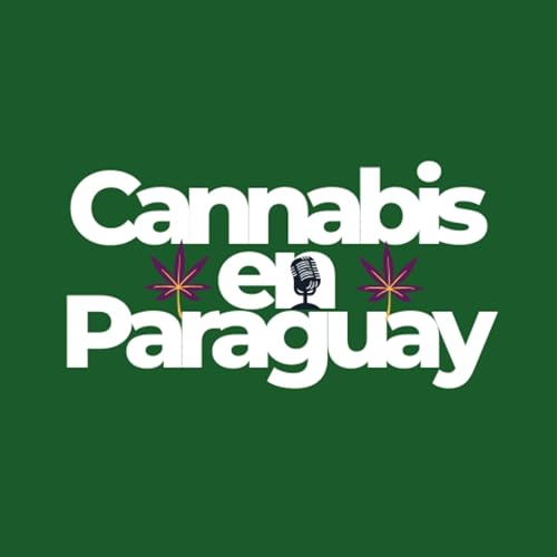 Ep. 101: Paraguay y el negocio de la marihuana: corrupci&oacute;n, coimas y selectividad penal