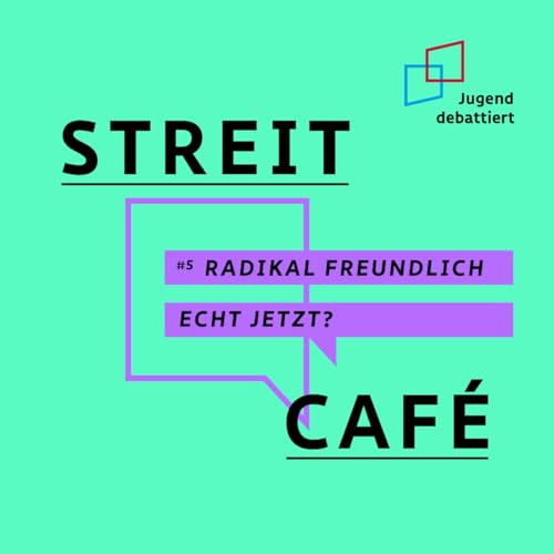 Page de couverture de #5 Radikal freundlich – echt jetzt?