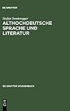 Althochdeutsche Sprache und Literatur: Eine Einführung in das älteste Deutsch. Darstellung und Grammatik (De Gruyter Studienbuch)