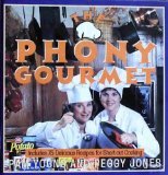 The Phony Gourmet: Includes 75 Delicious Recipes for Shortcut Cooking