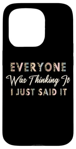 Everyone Was Thinking It Just Said It �ʔ�������Ȉ��p �X�}�z�P�[�X iPhone 15 Pro �p