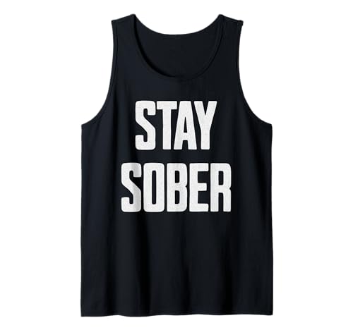 Stay Sober Motivational Recovery Sobriety Bold Cita Camiseta sin Mangas