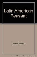 The Latin American peasant (Library of peasant studies) 0714640212 Book Cover