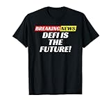 DEFI Crypto Funny Sarcastic Breaking News T-Shirt