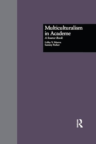 Multiculturalism in Academe: A Source Book (Source Books on Education 47)