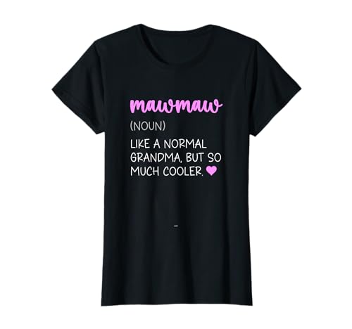 MawMaw Definition Cute Mother's Day Noun Maw-Maw T-Shirt