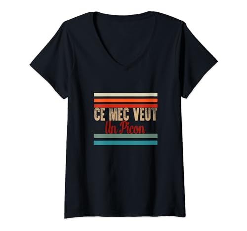 Femme Ce Mec Veut Un Picon Homme T-Shirt avec Col en V