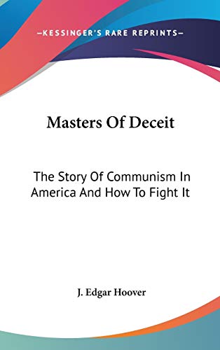 Masters Of Deceit: The Story Of Communism In America And How To Fight It