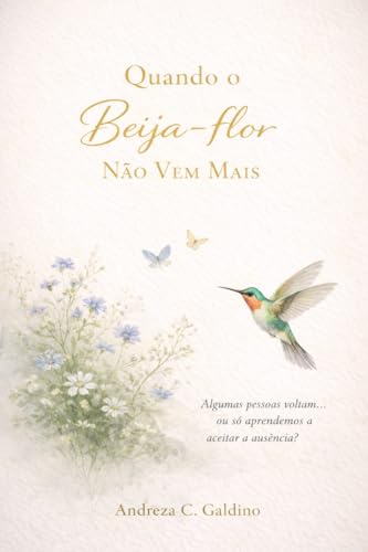 Quando o Beija-flor Não Vem Mais
