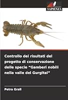 Controllo dei risultati del progetto di conservazione delle specie "Gamberi nobili nella valle del Gurgltal" (Italian Edition) 6208989000 Book Cover