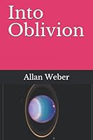Into Oblivion 1980914931 Book Cover