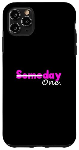 sNJ[ Day One not Someday sNOtBbN X}zP[X iPhone 11 Pro Max p