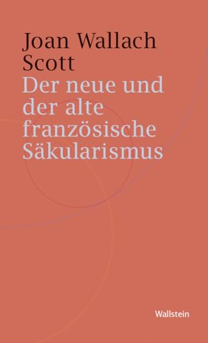 Der neue und der alte französische Säkularismus (Historische Geisteswissenschaften. Frankfurter Vorträge)