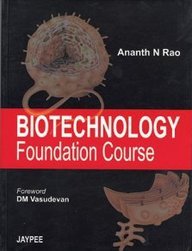 BIOTECHNOLOGY FOUNDATION COURSE