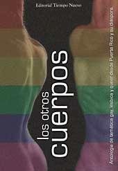 Hardcover Los otros cuerpos: antologia de tematica gay, lesbica y 'queer' desde Puerto Rico y su diaspora [Spanish] Book