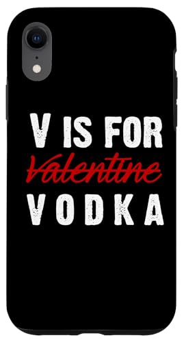 Coque pour iPhone XR « V is for Valentines Day No Vodka » Cadeau d'amour sarcastique drôle
