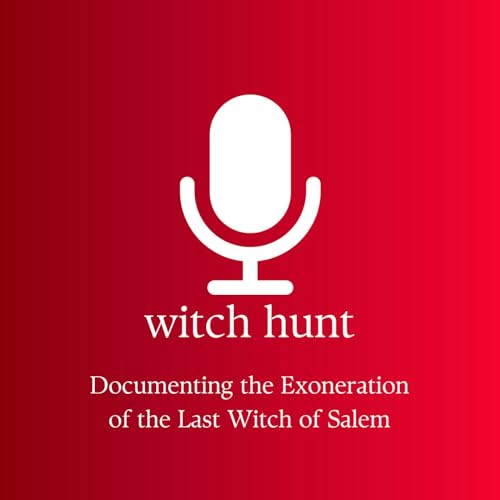 Documenting the Exoneration of the Last Witch of Salem Podcast Por  arte de portada