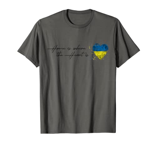 Home is where the Heart is - UKRAINE T-Shirt