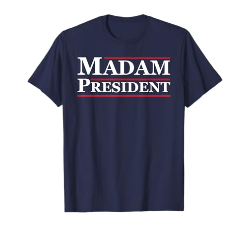 Madam President First Female President Presidential Election T-Shirt