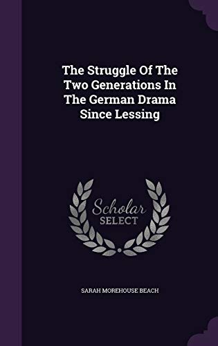 The Struggle Of The Two Generations In The German Drama Since Lessing