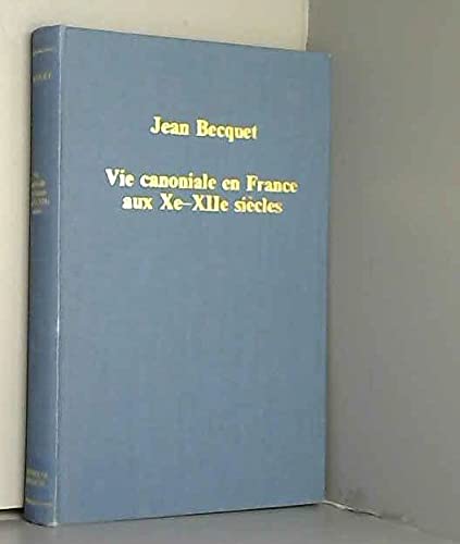 Vie Canoniale En France Aux Ex-Xiie Siecles: CS220...