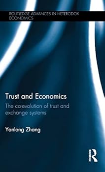 Hardcover Trust and Economics: The Co-evolution of Trust and Exchange Systems Book