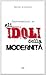 Conversazioni Sugli Idoli Della Modernità - 3