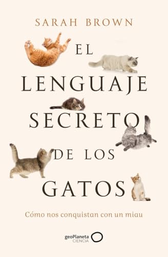 El lenguaje secreto de los gatos (geoPlaneta Ciencia)