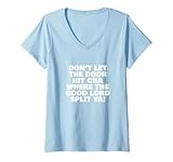 Womens Don't Let The Door Hit Cha Where The Good Lord Split Ya! V-Neck T-Shirt