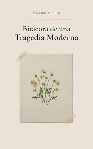 Bitácora de una tragedia moderna