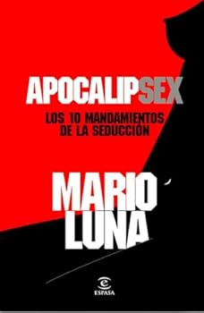 Paperback ApocalipSex: Los 10 mandamientos de la seducción [Spanish] Book