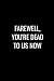 Produktbild FAREWELL YOU'RE DEAD TO US NOW: Funny gift for coworker / colleague that is leaving for a new job. Show them how much you will miss him or her.