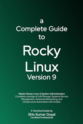 A Complete Guide to Rocky Linux Version 9: A Practical Guide for Enterprise and Production Environments