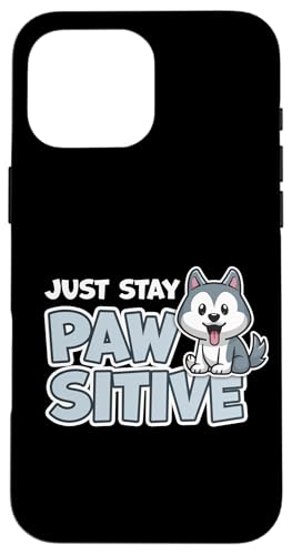 Just Stay Pawsitive 킢킢 |WeBu D X}zP[X iPhone 16 Pro Max p