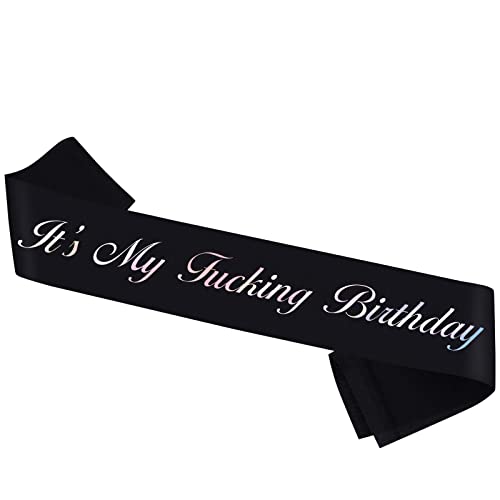 It’s My Fucking Birthday Sash,Black Satin Sash with Bling Font- Funny Birthday Party Sash -It’s Birthday Queen Party Decorations Supplies