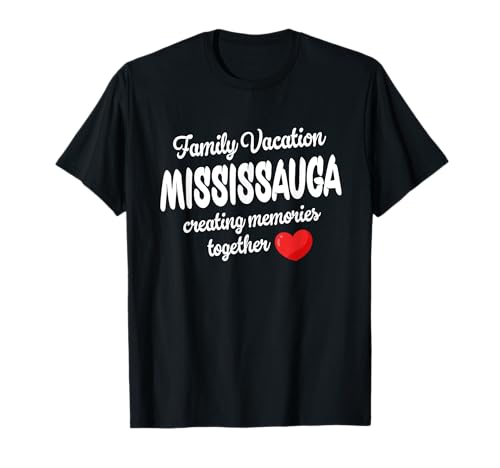 Mississauga Family Vacation T-Shirt