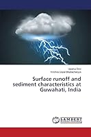 Surface runoff and sediment characteristics at Guwahati, India 3659418633 Book Cover