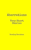 Aberrations: Very Short Stories 1518821758 Book Cover
