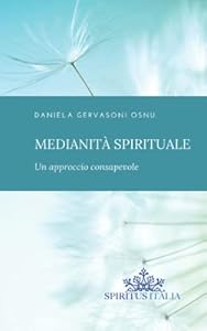 Vedi scheda su Amazon Medianità spirituale: Un approccio consapevole
