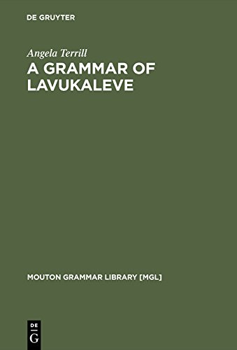 A Grammar of Lavukaleve (Mouton Grammar Library [MGL] Book 30)