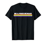 Be A Nice Human Inspirational Rainbow T-Shirt